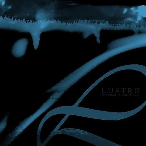 Lustre - Of Strength & Solace