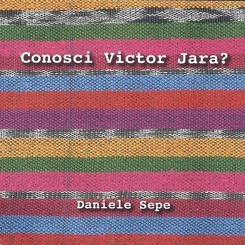 Daniele Sepe - Conosci Victor Jara