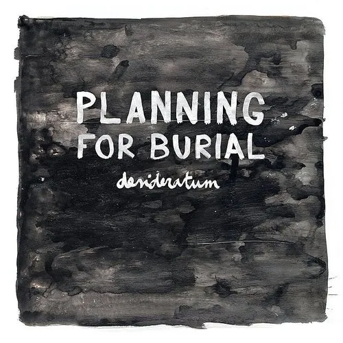 Planning For Burial - Desideratum vinyl record cover