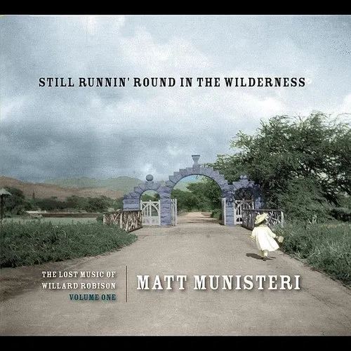 Matt Munisteri - Vol. 1-Lost Music Of Willard Robison: Still Runnin