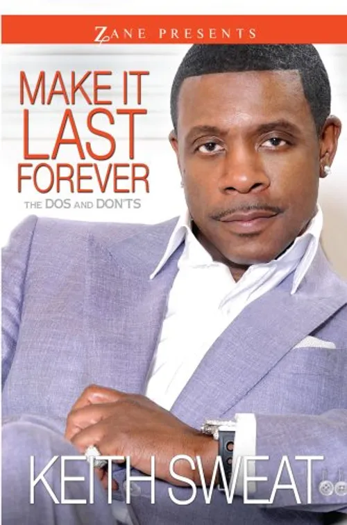 Keith Sweat - Make It Last Forever: The Dos and Don'ts (Zane Presents)