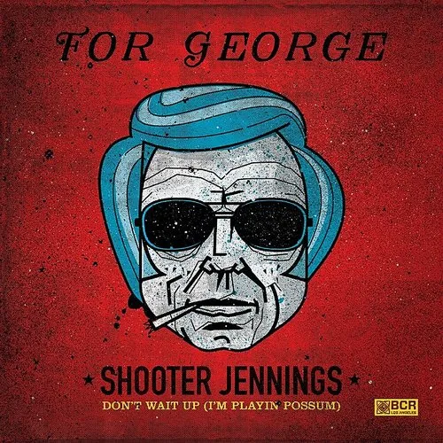 Shooter Jennings - Don't Wait Up (For George) (Uk)