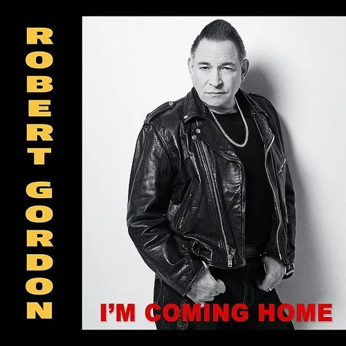 Robert Gordon - Im Coming Home