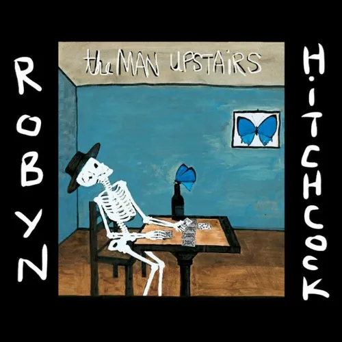 Robyn Hitchcock - Man Upstairs