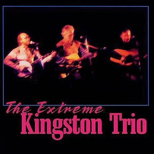 Extreme Kingston Trio
