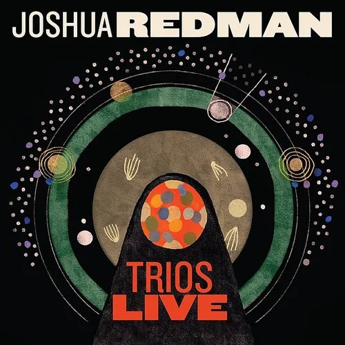 Joshua Redman - Trios Live