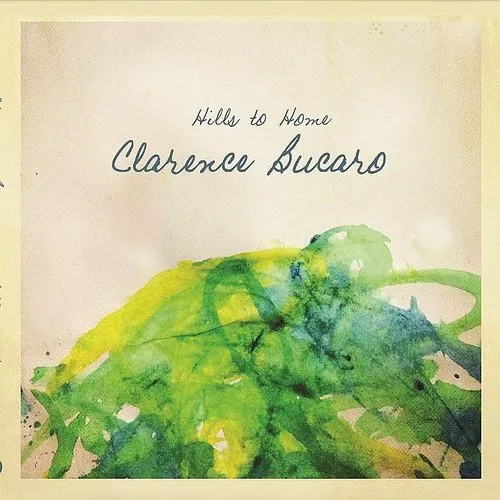 Bucaro, Clarence : Hills to Home