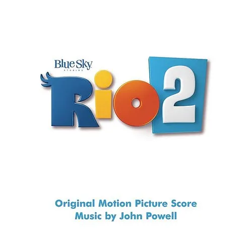 John Powell - Rio 2: Original Motion Picture Soundtrack