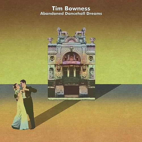 Tim Bowness - Abandoned Dancehall Dreams (Uk)