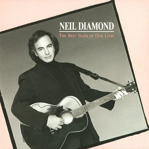 Neil Diamond - Best Years Of Our Lives