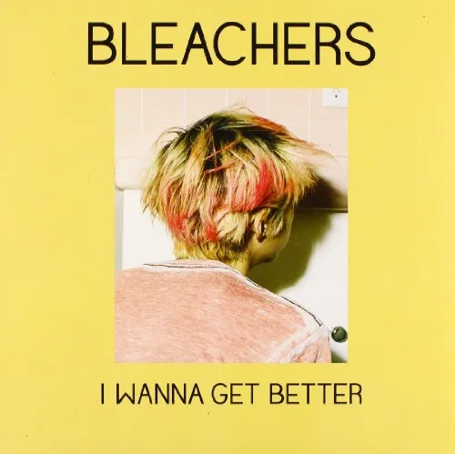 Bleachers - I Wanna Get Better [Vinyl Single]