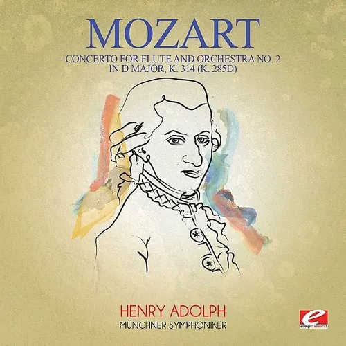 Mozart: Concerto For Flute And Orchestra No. 2 In D Major, K. 314 (K. 285d)