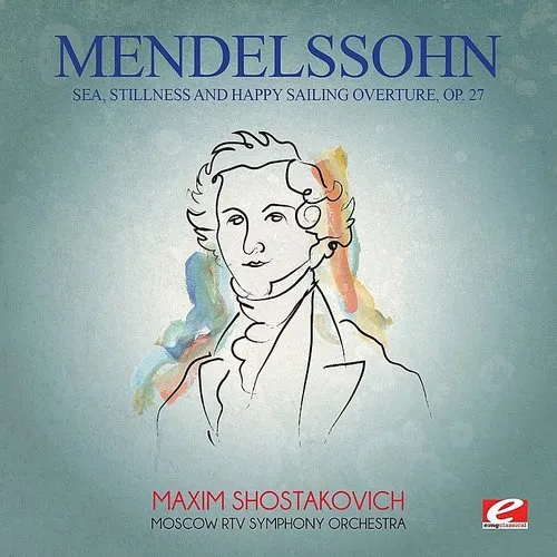 Mendelssohn: Sea, Stillness & Happy Sailing Overt