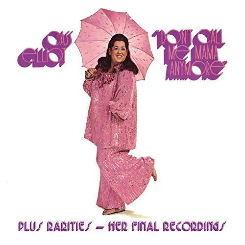 Don't Call Me Mama Anymore Plus Rarities Her Final Recordings