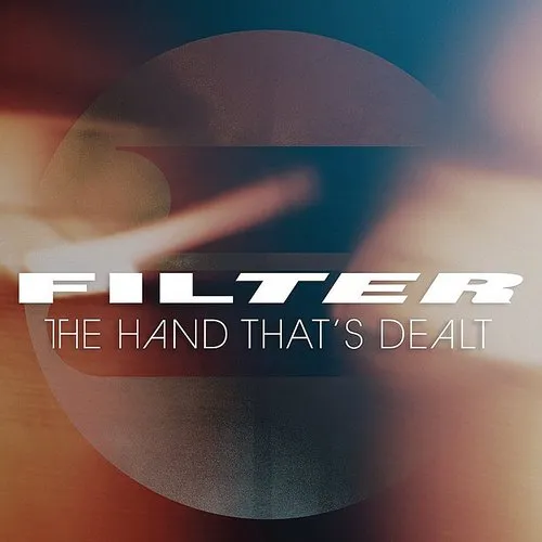 Filter - The Hand That&#39;s Dealt