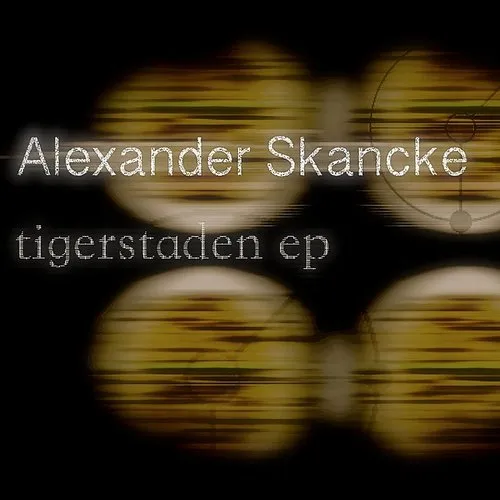 Alexander Skancke - Tigerstaden Ep