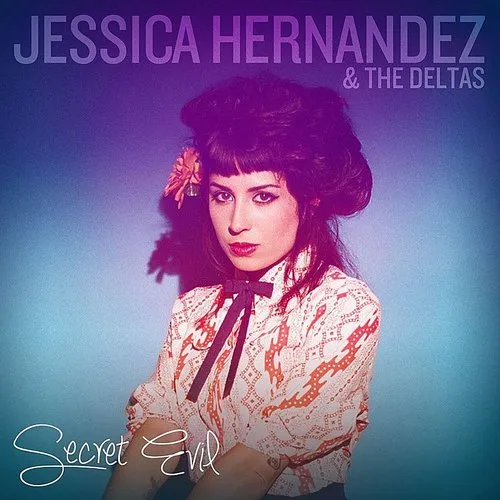 Jessica Hernandez & The Deltas - Secret Evil vinyl record cover