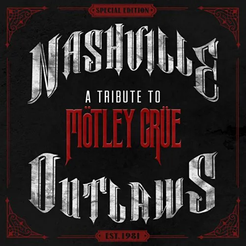 Nashville Outlaws: A Tribute To Motley Crue