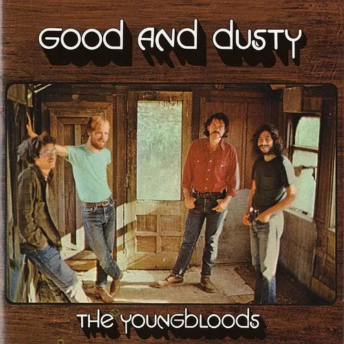 Youngbloods - Good And Dusty