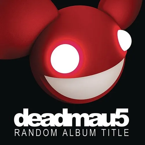 Deadmau5 - Random Album Title