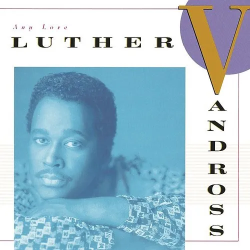 Luther Vandross - Any Love