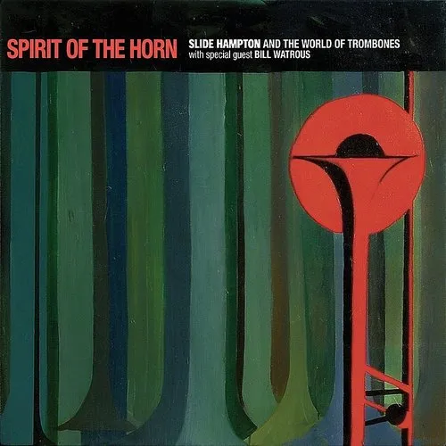 Slide Hampton - Spirit of the Horn *