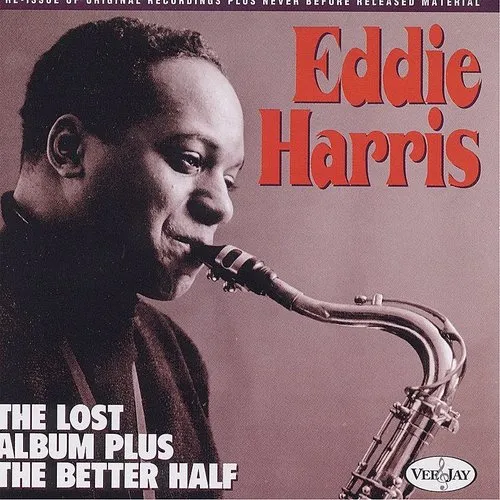 Eddie Harris - The Lost Album Plus the Better Half
