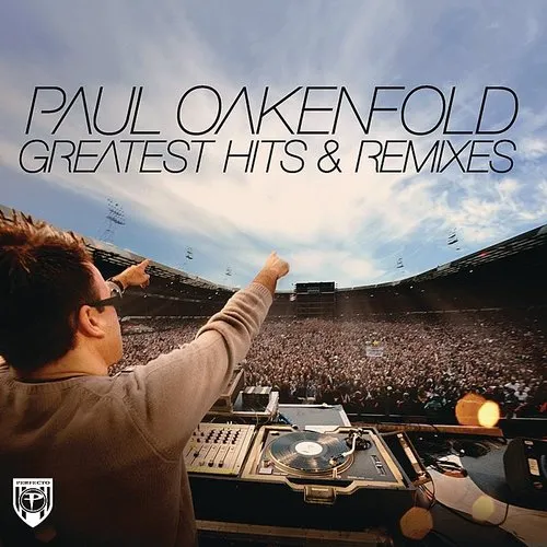 Paul Oakenfold - Greatest Hits & Remixes