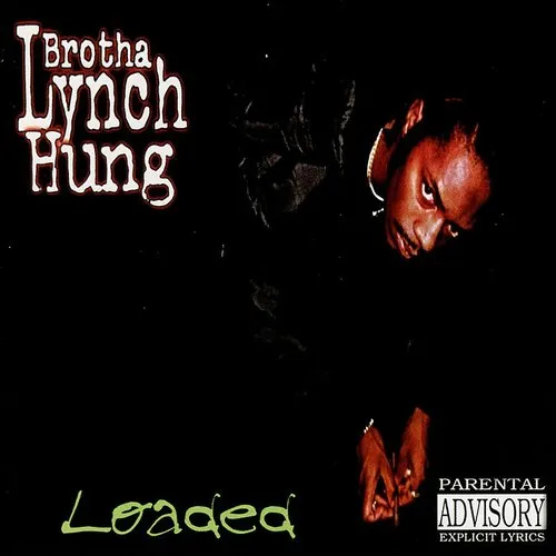 Brotha Lynch Hung - Loaded [PA]