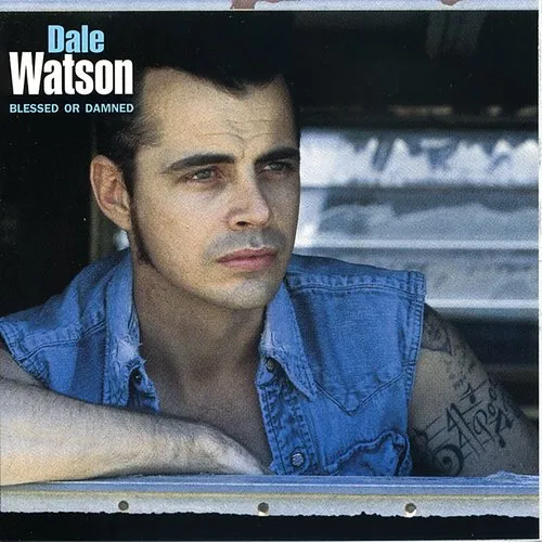 Dale Watson - Blessed Or Dammed