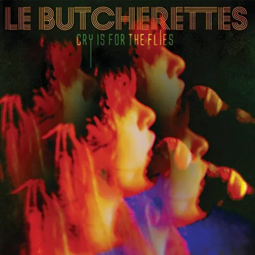 Le Butcherettes - Cry Is for the Flies