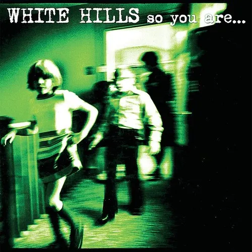 White Hills - So You Are... So You'll Be vinyl record cover