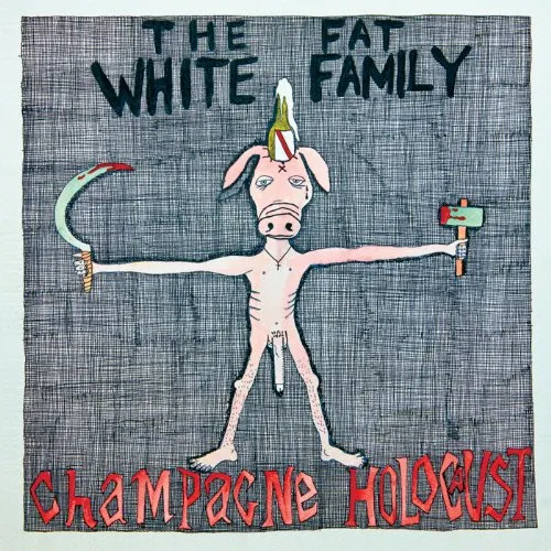 Fat White Family - Champagne Holocaust (Ylw) (Uk)