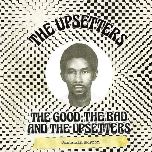 Good the Bad & the Upsetters: Jamaican Edition