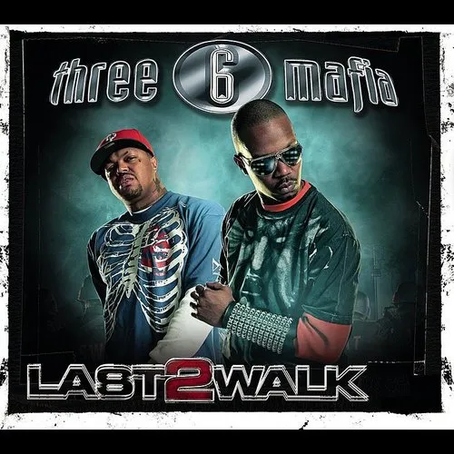 Three 6 Mafia - Last 2 Walk