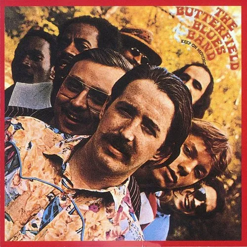 Paul Butterfield  Blues Band - KEEP ON MOVING