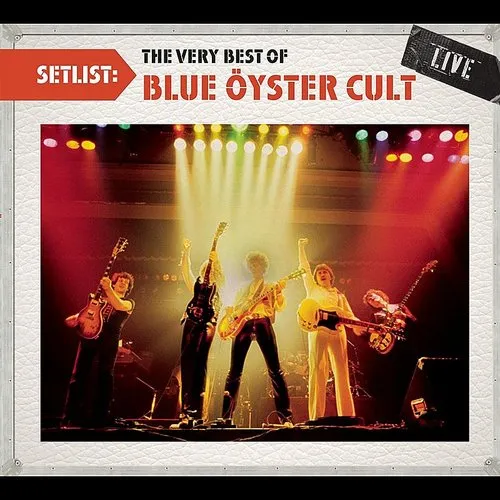 Setlist: The Very Best Of Blue Oyster Cult Live