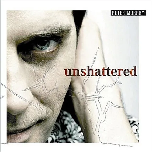 Peter Murphy - Unshattered *