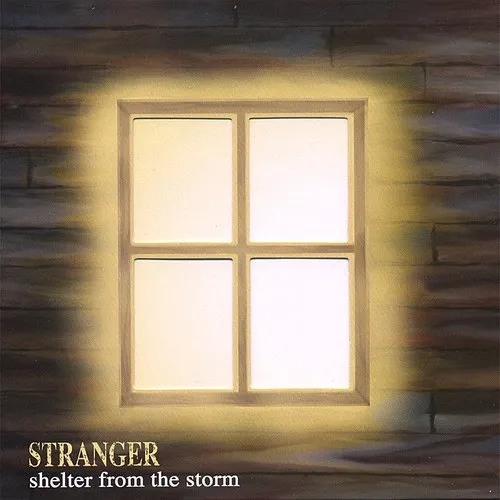 Stranger - Shelter From The Storm
