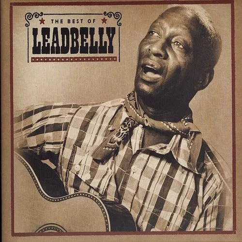 Lead Belly - Best Of Leadbelly