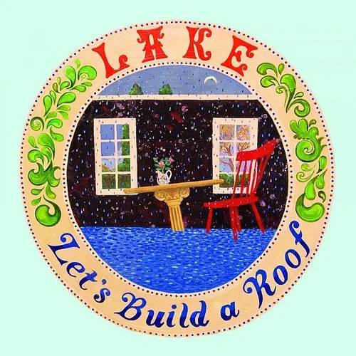 Lake - Let's Build A Roof