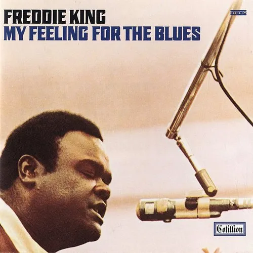Freddie King - My Feeling For The Blues