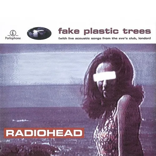 Radiohead - Fake Plastic Trees
