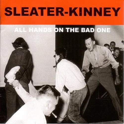Sleater-Kinney - All Hands On The Bad One