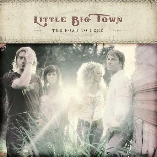Little Big Town - Road To Here