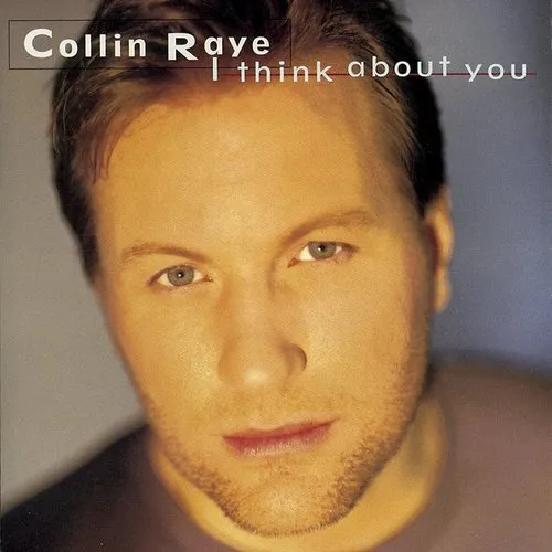 Collin Raye - I Think About You