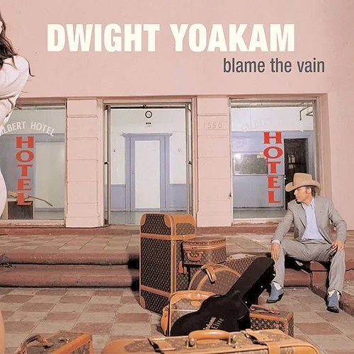 Dwight Yoakam - Blame The Vain (Iex)