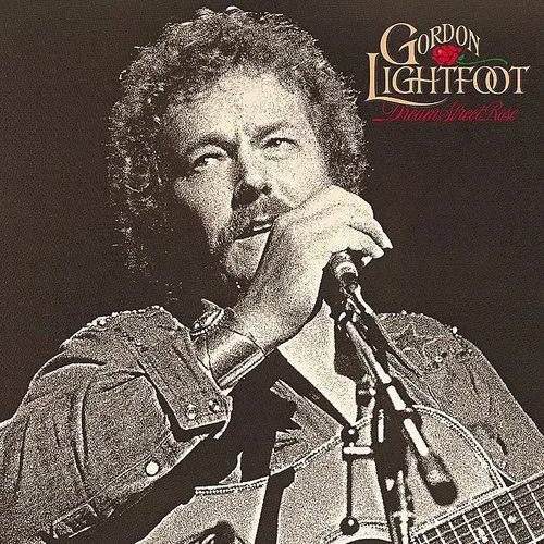 Gordon Lightfoot - DREAM STREET ROSE