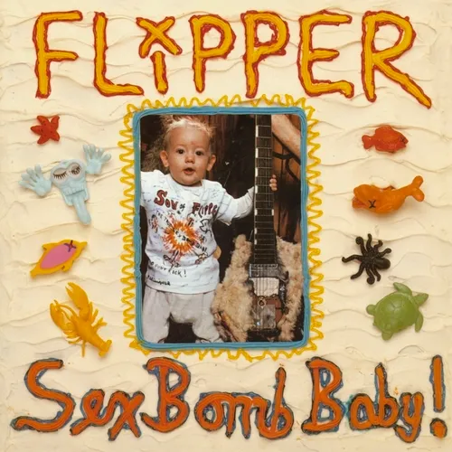 Flipper - Sex Bomb Baby