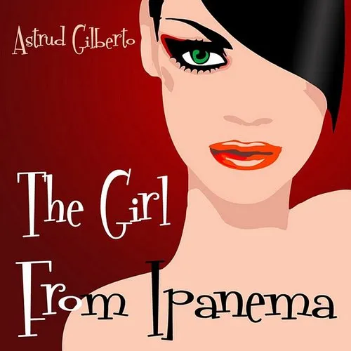 Astrud Gilberto - Girl From Ipanema